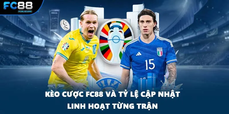 Kèo cược FC88 và tỷ lệ cập nhật linh hoạt từng trận