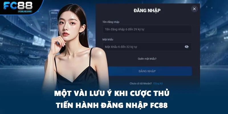 Một vài lưu ý khi cược thủ tiến hành đăng nhập FC88