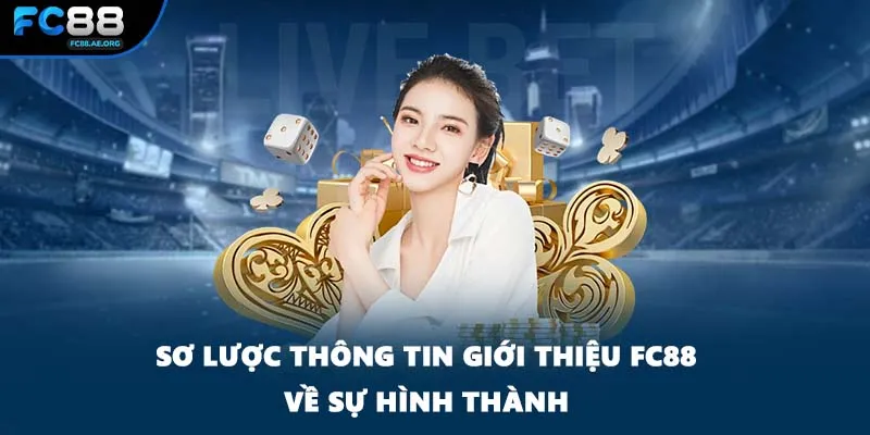 Sơ lược thông tin giới thiệu FC88 về sự hình thành