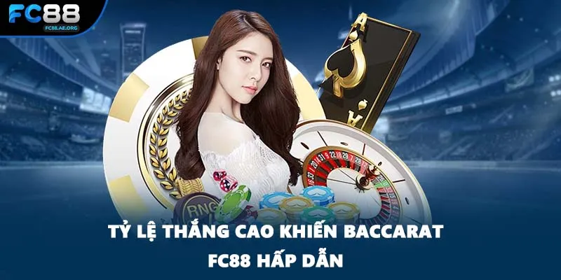 Tỷ lệ thắng cao khiến baccarat FC88 hấp dẫn